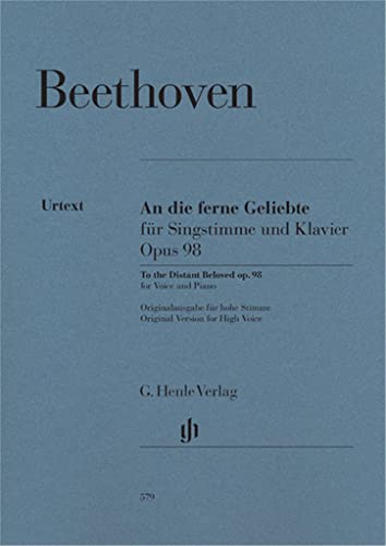 An die ferne Geliebte op. 98; hohe Stimme und Klavier: Besetzung: Singstimme und Klavier (G. Henle Urtext-Ausgabe) von HENLE
